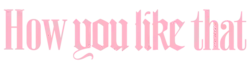 Logo del disco How You Like That